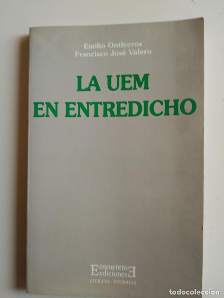 Libri di seconda mano: LA UEM EN ENTREDICHO - ONTIVEROS, EMILIO - VALERO, FRANCISCO JOS&Eacute;
