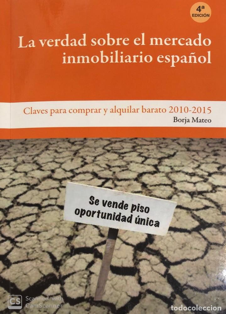 Second hand books: BORJA MATEO. La verdad sobre el mercado inmobiliario espa&ntilde;ol. Claves para comprar y alquilar barato.
