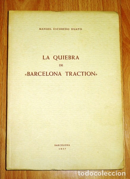 Gebrauchte B&uuml;cher: ESCOBEDO DUATO, Manuel. La quiebra de 'Barcelona Traction'