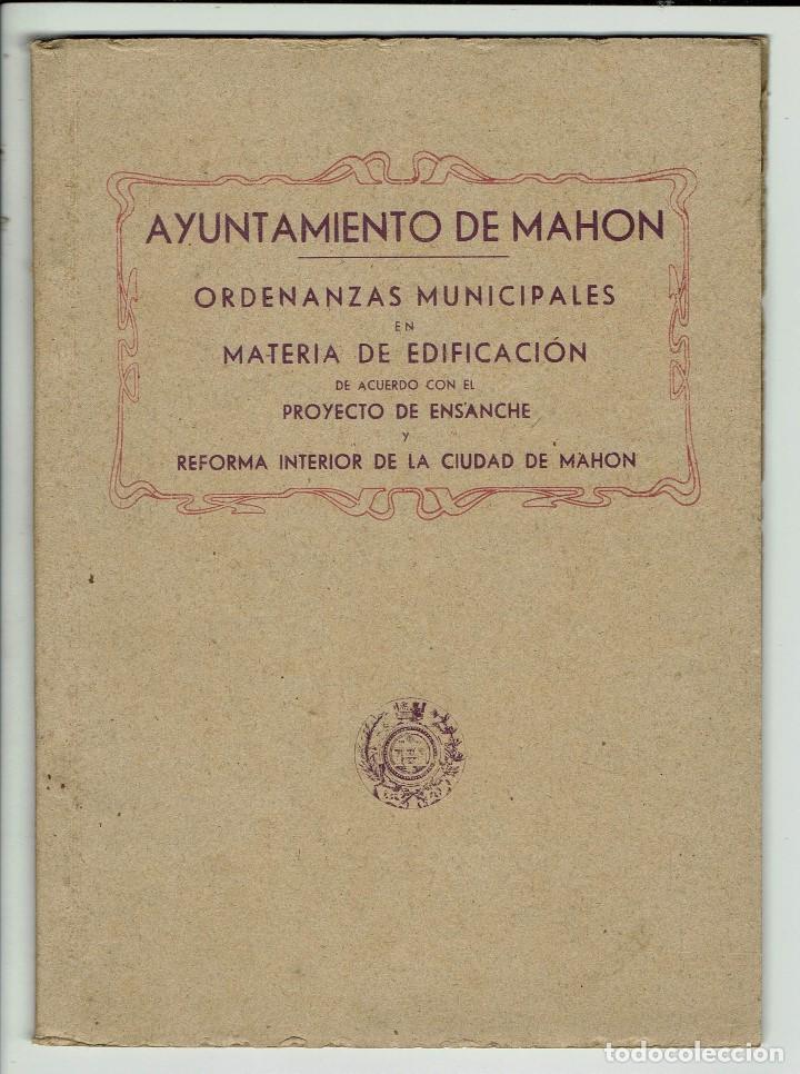 Libros de segunda mano: AYUNTAMIENTO DE MAH&Oacute;N. ORDENANZAS MUNICIPALES EN MATERIA DE EDIFICACI&Oacute;N DE ACU.... 1944(MENORCA.1.8)