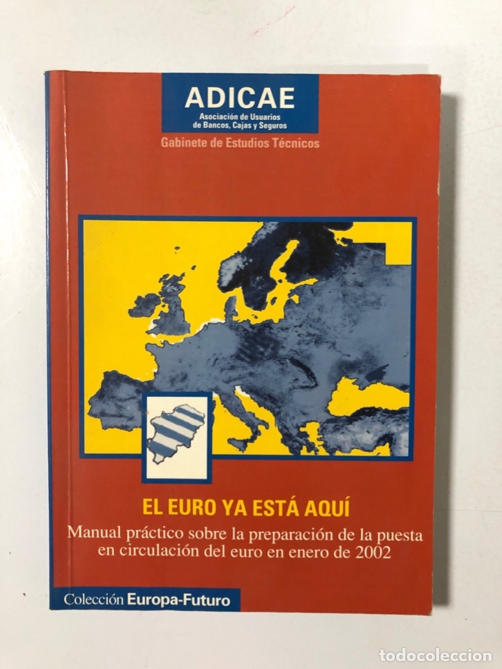 Libri di seconda mano: EL EURO YA ESTA AQUI. ADICAE. COLECCION EUROPA-FUTURO. ZARAGOZA, 2001. PAGINAS: 216