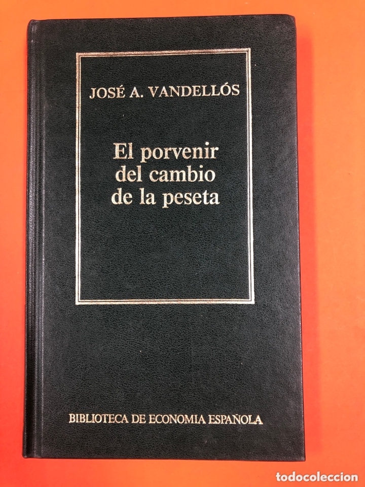Gebrauchte B&uuml;cher: EL PORVENIR DEL CAMBIO DE LA PESETA - J.A. VANDELLOS - BIBLIOTECA DE ECONOMIA ESPA&Ntilde;OLA 1986