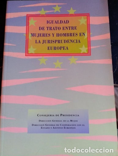 Libri di seconda mano: IGUALDAD DE TRATO ENTRE MUJERES Y HOMBRES EN LA JURISPRUDENCIA EUROPEA. -