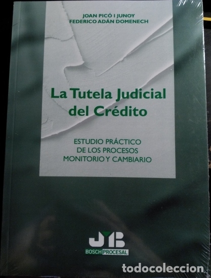 Libri di seconda mano: LA TUTELA JUDICIAL DEL CREDITO. ESTUDIO PRACTICO DE LOS PROCESOS MONITORIO Y CAMBIARIO. - PICO I JUN