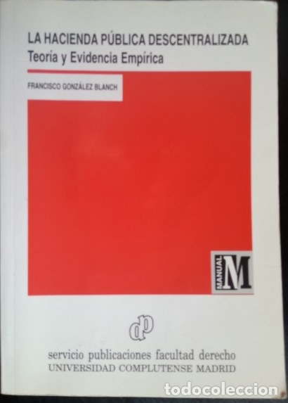 Libri di seconda mano: LA HACIENDA PUBLICA DESCENTRALIZADA. TEORIA Y EVIDENCIA EMPIRICA. - GONZALEZ BLANCH, Francisco.