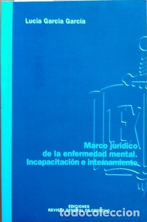 Libri di seconda mano: MARCO JURIDICO DE LA ENFERMEDAD MENTAL. INCAPACITACI&Oacute;N E INTERNAMIENTO. - GARC&Iacute;A GARC&Iacute;A, Luc&iacute;a.