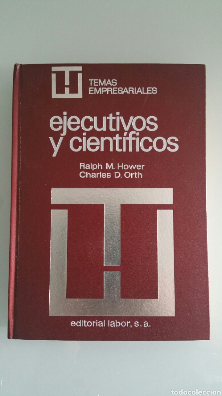 Libros de segunda mano: Ejecutivos y cient&iacute;ficos, Ralph M.Hower/Charles D.Orth, editorial labor.( pedido m&iacute;nimo 5&euro;)