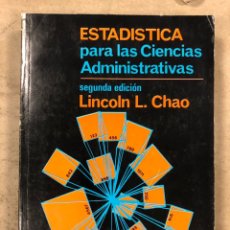 Libros de segunda mano: ESTADÍSTICA PARA LAS CIENCIAS ADMINISTRATIVAS. LINCOLN L. CHAO. ED. MCGRAWHILL 1977.