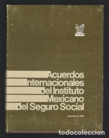 Libros de segunda mano: Acuerdos internacionales del Instituto Mexicano del Seguro Social en diciembre de 1979