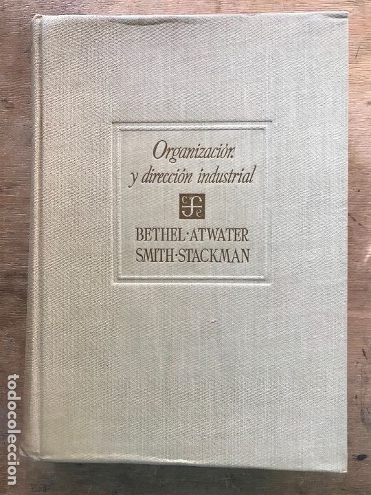 Second hand books: ORGANIZACI&Oacute;N Y DIRECCI&Oacute;N INDUSTRIAL. BETHEL - ATWATER - SMITH - STACKMAN.