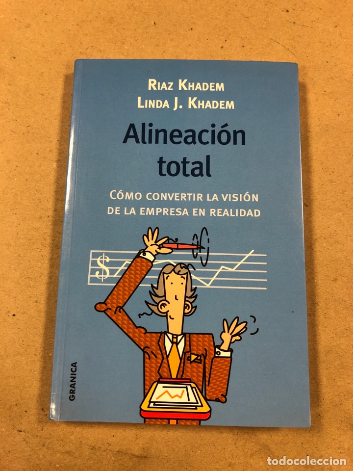Libri di seconda mano: ALINEACI&Oacute;N TOTAL (C&Oacute;MO CONVERTIR LA VISI&Oacute;N DE LA EMPRESA EN REALIDAD). RIAZ KHADEM Y LINDA J. KHADEM