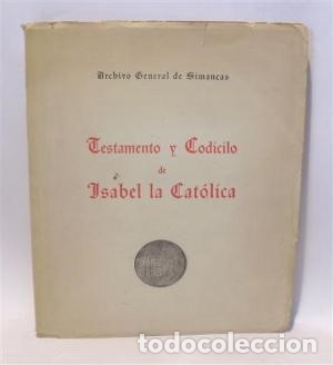 Libros de segunda mano: TESTAMENTO Y CODICILO DE ISABEL LA CATOLICA ... 1947 - Foto 1