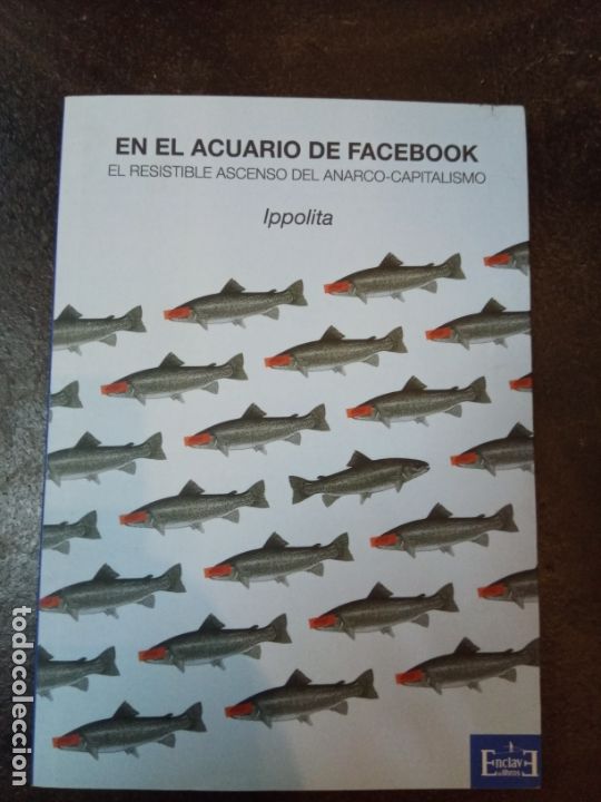 Gebrauchte B&uuml;cher: Ippolita: En el acuario de Facebook. El resistible ascenso del anarco-capitalismo