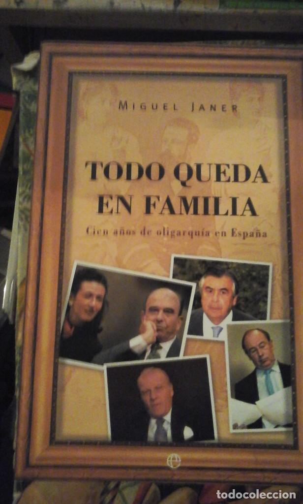 Libri di seconda mano: TODO QUEDA EN FAMILIA. Cien a&ntilde;os de oligarqu&iacute;a en Espa&ntilde;a (Madrid, 2003)