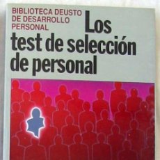 Libros de segunda mano: LOS TEST DE SELECCIÓN DE PERSONAL - SUS SECRETOS Y SUS TRAMPAS - ED. DEUSTO 1992 - VER INDICE