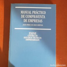 Libros de segunda mano: MANUAL PRÁCTICO COMPRAVENTA EMPRESAS,JUAN PÉREZ DE SILES HERVÍAS, ED. ESINE, 2015, MUY BUENO
