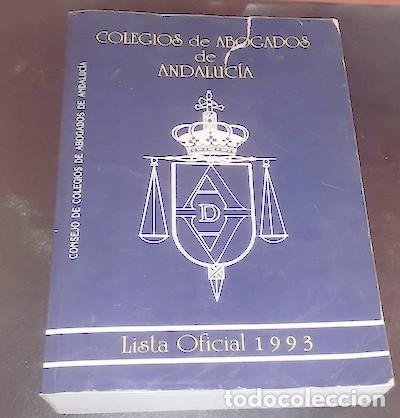 Libros de segunda mano: COLEGIOS DE ABOGADOS DE ANDALUC&Iacute;A, LISTA OFICIAL 1993