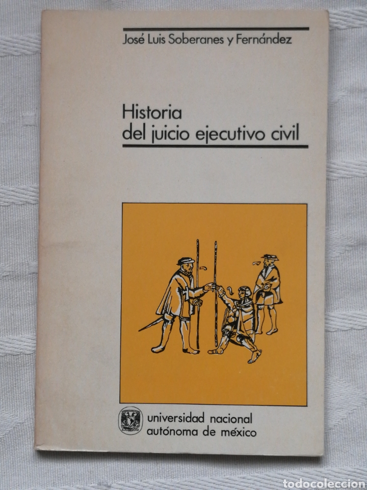 Libros de segunda mano: Historia del juicio ejecutivo civil Jos&eacute; Luis Soberanes Y Fernandez Universidad Nacional Aut&oacute;noma