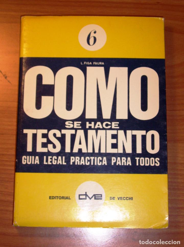 Libri di seconda mano: FIGA FAURA, L. C&oacute;mo se hace testamento : Gu&iacute;a legal para todos (Biblioteca 'La Ley para Todos' ; 6)