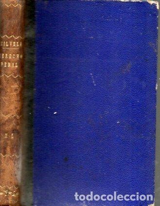 Second hand books: El Derecho Penal estudiado en Principios y en la Legislaci&oacute;n vigente en Espa&ntilde;a. - Silvela, Luis