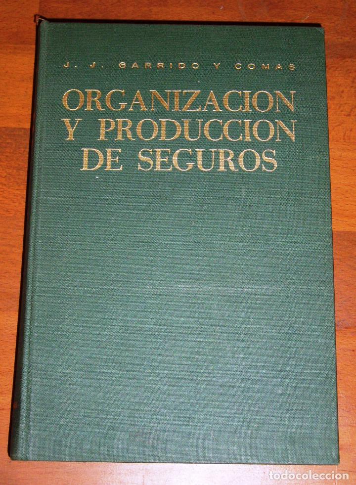 Livros em segunda m&atilde;o: GARRIDO Y COMAS, J.J. Organizaci&oacute;n y producci&oacute;n de seguros. - Ariel, 1962