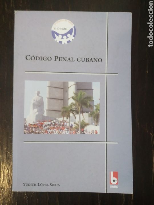 Libri di seconda mano: CODIGO PENAL CUBANO. L&Oacute;PEZ SORIA, YUDITH. ONBC. LA HABANA, 2011