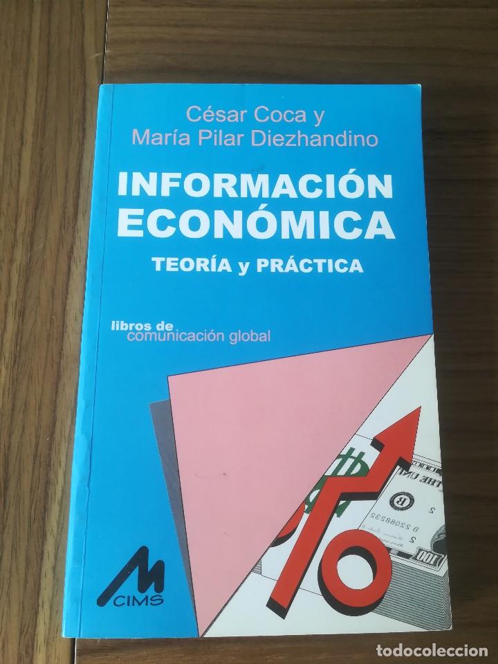 Second hand books: INFORMACION ECONOMICA TEORIA Y PRACTICA CESAR COCA Y MARIA PILAR DIEZHANDINO - EDITORIAL CIMS 1997 -