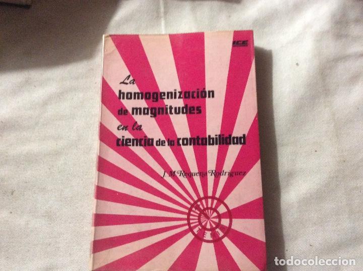 Second hand books: HOMOGENIZACION DE MAGNITUDES EN LA CIENCIA DE LA CONTABILIDAD J m requena Rodriguez