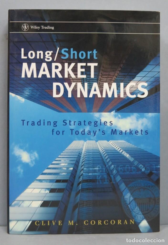 Libros de segunda mano: LONG/SHOR. MARKET DYNAMICS. CLIVE CORCORAN - Foto 1