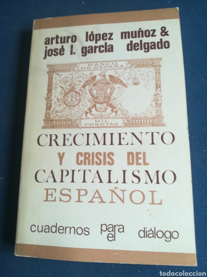 Libri di seconda mano: Crecimiento y crisis del capitalismo Espa&ntilde;ol Arturo L&oacute;pez y Garc&iacute;a Delgado