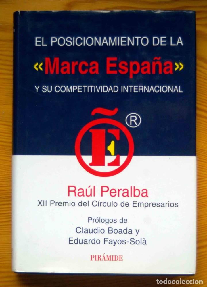 Second hand books: EL POSICIONAMIENTO DE LA MARCA ESPA&Ntilde;A Y SU COMPETITIVIDAD INTERNACIONAL - PERALBA, Raul