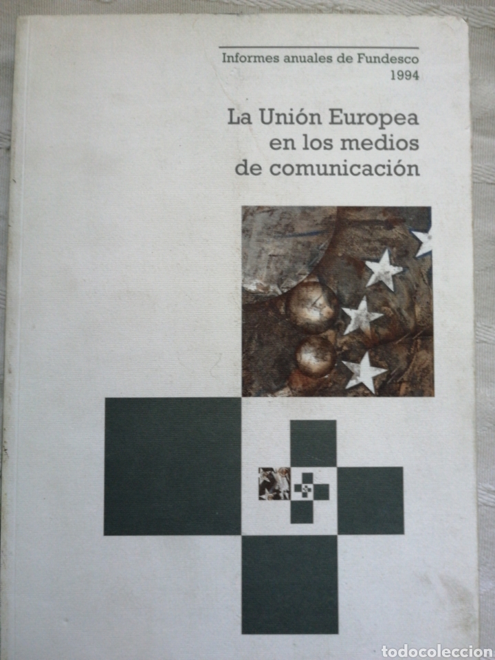 Livres d'occasion: La Union Europea en los medios de Comunicacion 1994 Informes anuales fundesco. Infolio rustica ilust