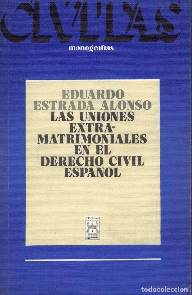 Second hand books: Las Uniones Extramatrimoniales en el Derecho Civil Espa&ntilde;ol / Eduardo Estrada Alonso