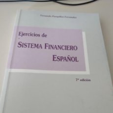 Libros de segunda mano: EJERCICIOS DE SISTEMA FINANCIERO ESPAÑOL 7ª EDICION - FERNANDO PAMPILLÓN FERNÁNDEZ REF. GAR 50. Lote 205258866