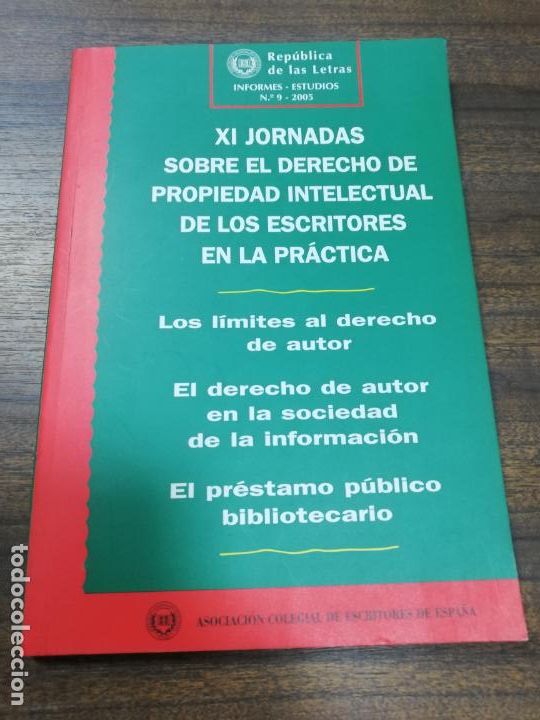 Second hand books: XI JORNADAS SOBRE EL DERECHO DE PROPIEDAD INTELECTUAL DE LOS ESCRITORES EN LA PRACTICA. 2005.