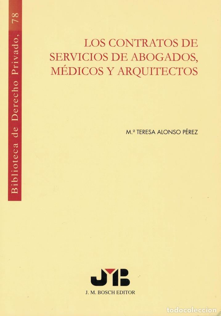 Libri di seconda mano: Los contratos de servicios de abogados, m&eacute;dicos y arquitectos / M&ordf; Teresa Alonso P&eacute;rez