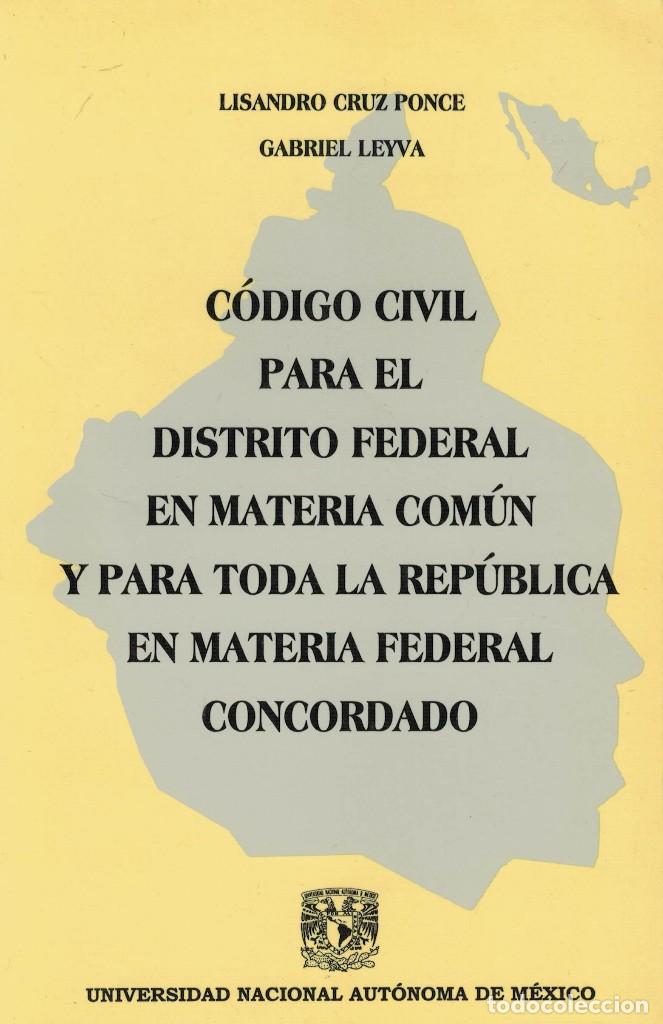 Libri di seconda mano: C&oacute;digo Civil para el Distrito Federal en materia com&uacute;n y para toda la Rep&uacute;blica de M&eacute;xico...