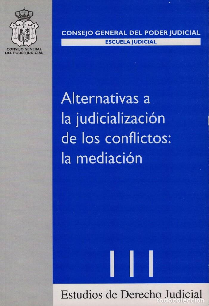 Libri di seconda mano: Alternativas a la judicializaci&oacute;n de los conflictos: la mediaci&oacute;n