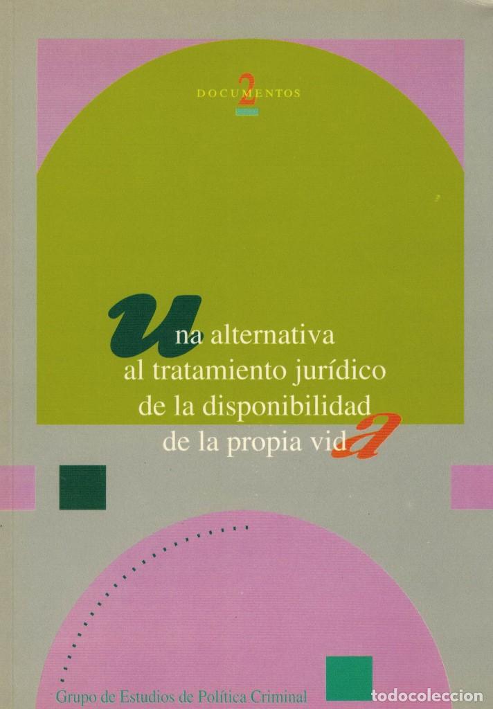 Libri di seconda mano: Una alternativa al tratamiento jur&iacute;dico de la disponibilidad de la propia vida