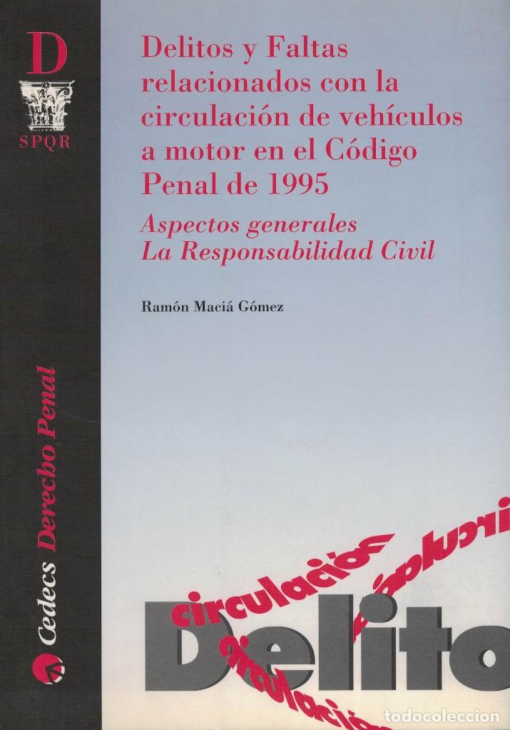 Libri di seconda mano: Delitos y Faltas relacionados con la circulaci&oacute;n de veh&iacute;culos a motor en el C&oacute;digo Penal de 1995