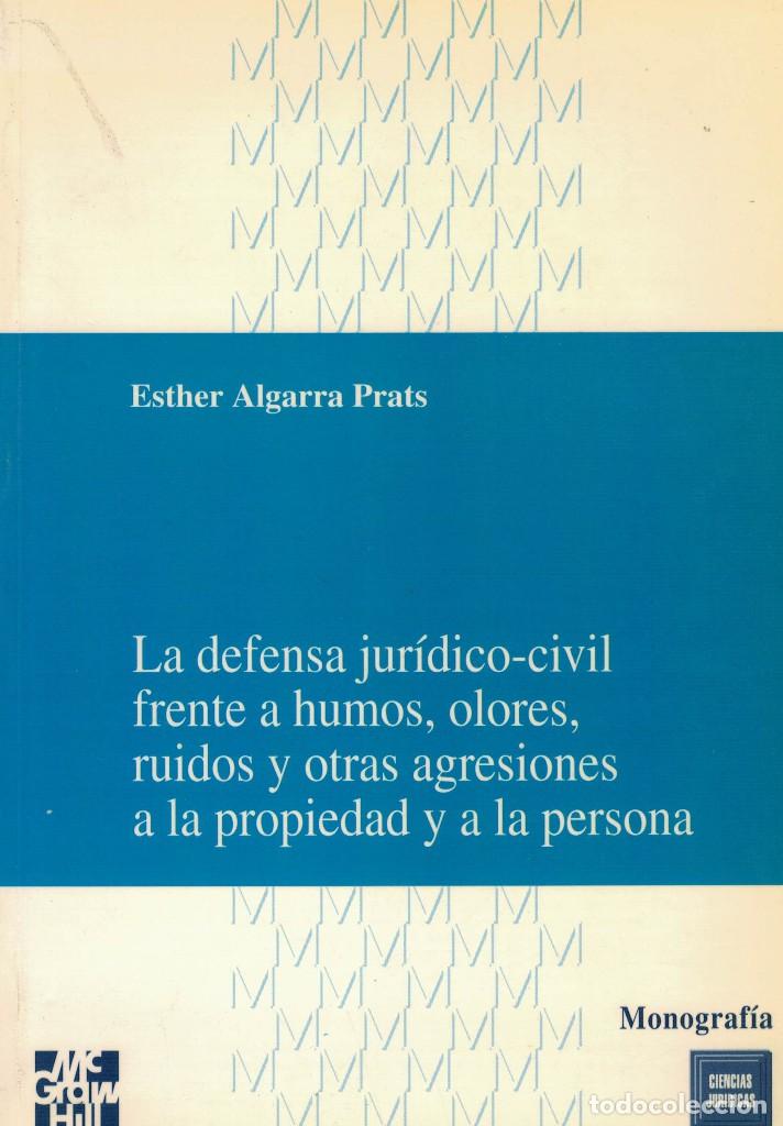 Libri di seconda mano: La defensa jur&iacute;dico-civil frente a humos, olores, ruidos y otras agresiones a la propiedad...