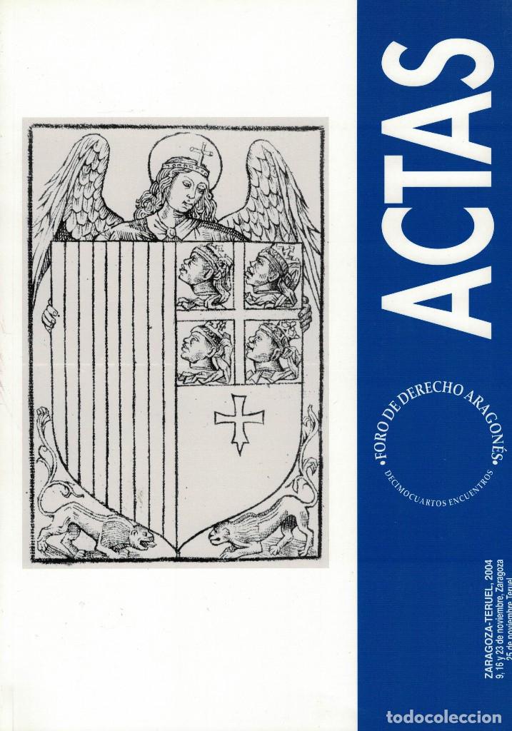 Libri di seconda mano: Actas Decimocuartos Encuentros Foro de Derecho Aragon&eacute;s