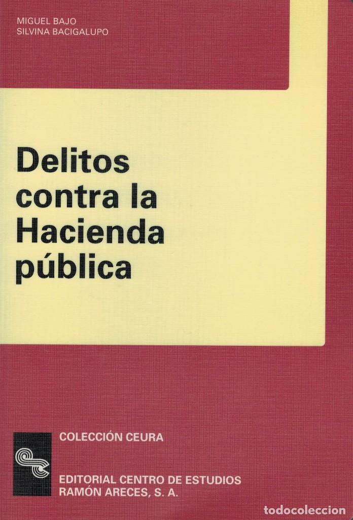 Libri di seconda mano: Delitos contra la Hacienda p&uacute;blica / Miguel Bajo y Silvina Bacigalupo