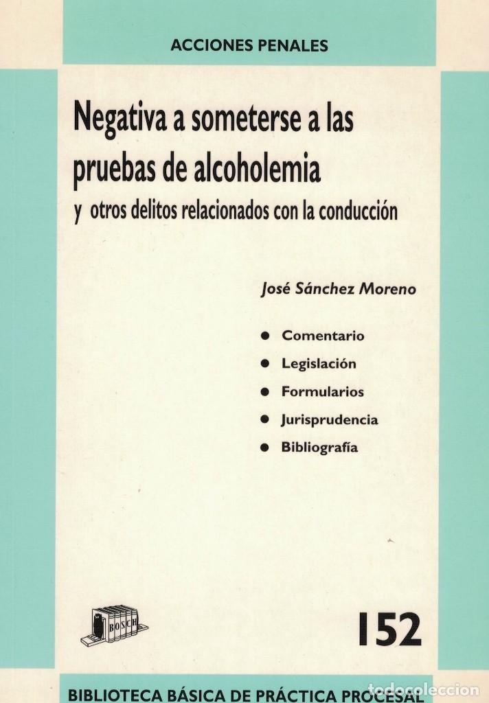 Libri di seconda mano: Negativa a someterse a las pruebas de alcoholemia y otros delitos relacionados con la conducci&oacute;n
