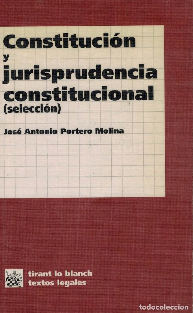 Libri di seconda mano: Constituci&oacute;n y Jurisprudencia Constitucional / Jos&eacute; Antonio Portero Molina