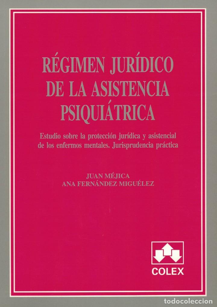 Second hand books: R&eacute;gimen Jur&iacute;dico de la Asistencia Psiqui&aacute;trica / Juan M&eacute;jica y Ana Fern&aacute;ndez Migu&eacute;lez