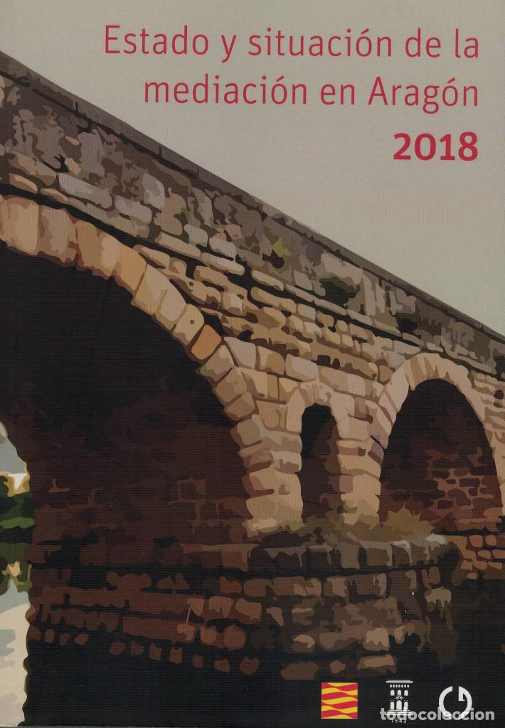 Libri di seconda mano: Estado y situaci&oacute;n de la Mediaci&oacute;n en Arag&oacute;n 2018