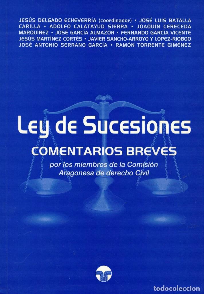 Libri di seconda mano: Ley de Sucesiones Comentarios Breves Arag&oacute;n Delgado Echeverr&iacute;a Comisi&oacute;n Aragonesa de Derecho Civil