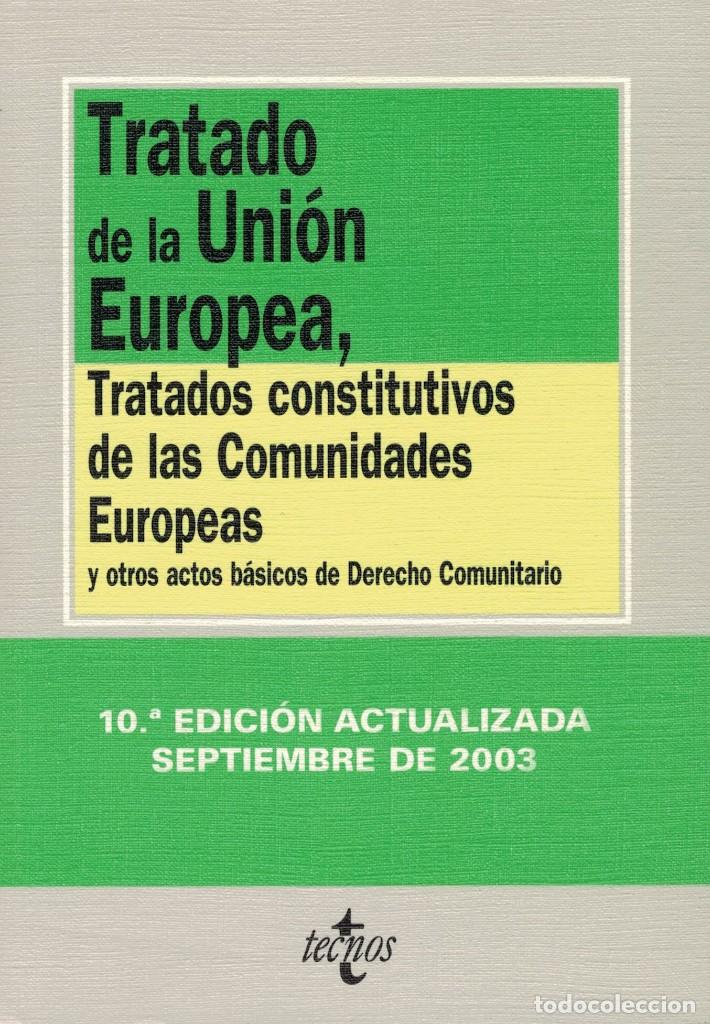 Libri di seconda mano: Tratado de la Uni&oacute;n Europea, Tratados constitutivos de las Comunidades Europeas. 10&ordf; edici&oacute;n, 2003