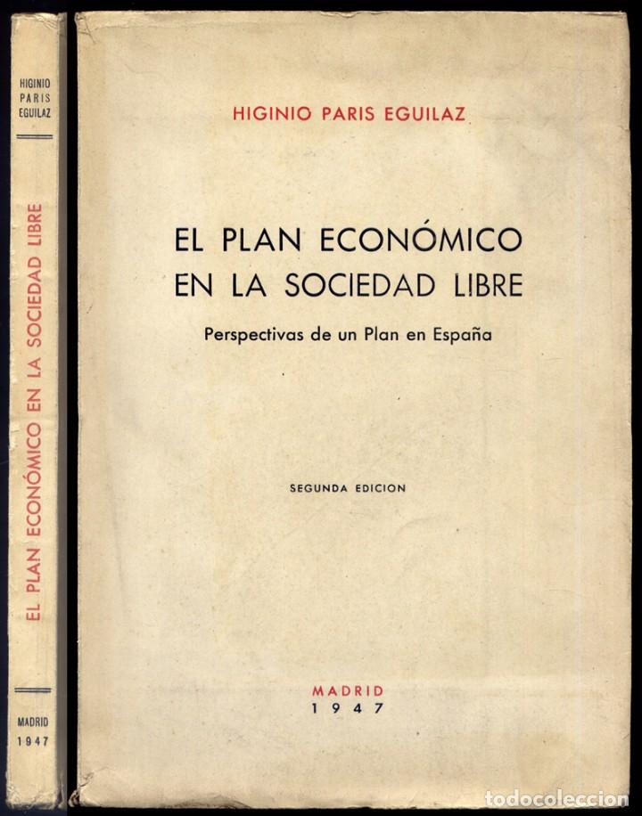 Second hand books: PARIS, Higinio. El Plan Econ&oacute;mico en la Sociedad Libre. Perspectivas de un Plan en Espa&ntilde;a. 1947.